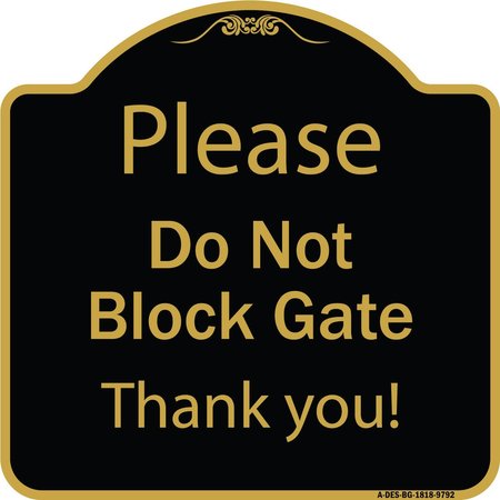 SIGNMISSION Designer Series-Please Do Not Block Gate Black & Gold Heavy-Gauge Aluminum, 18" x 18", BG-1818-9792 A-DES-BG-1818-9792